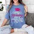 My Mommy Did It And She Did It For Me Graduation Daughter Women's Comfort Colors T-Shirt Blue Jean