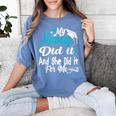 My Mommy Did It Tee Graduation Graduated Mom Proud Children Women's Comfort Colors T-Shirt Blue Jean