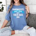 Pharmacy Graduation Pharmacist Pharmd Parent Grad Dad Brag Women's Comfort Colors T-Shirt Blue Jean