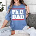 PHD DAD Shirt Doctorate Graduation Fathers Day Women's Comfort Colors T-Shirt Blue Jean