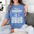 Police Academy Survivor 2025 Graduation Police School Women's Comfort Colors T-Shirt Blue Jean