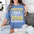 Proud Dad Of A 2026 Graduate Shirt Class Of 2026 Graduation Women's Comfort Colors T-Shirt Blue Jean