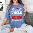 Proud Uncle Of A 2026 Graduate Senior Family Graduation Women's Comfort Colors T-Shirt Blue Jean