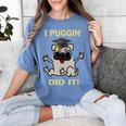I Puggin' Did It Best Men Women Graduation T-Shirt Women's Comfort Colors T-Shirt Blue Jean