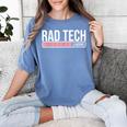Rad Tech Loading Future Radiology Student Graduation Women's Comfort Colors T-Shirt Blue Jean