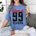 Reunion 1999 Matching Graduation High School Class Of 1999 Women's Comfort Colors T-Shirt Blue Jean