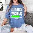 Science Writer Loading Graduation Graduate New Job Women's Comfort Colors T-Shirt Blue Jean
