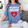 My Son Is A Doctor Shirt Proud Parents Graduation Women's Comfort Colors T-Shirt Blue Jean