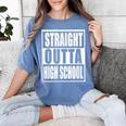 Straight Outta High School Graduation Apparel For Seniors Women's Comfort Colors T-Shirt Blue Jean