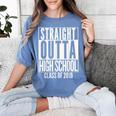 STRAIGHT OUTTA HIGH SCHOOL Senior 2019 Graduation Women's Comfort Colors T-Shirt Blue Jean