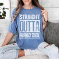 Straight Outta Pharmacy School Shirt Graduation Women's Comfort Colors T-Shirt Blue Jean