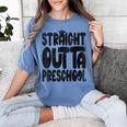 Straight Outta Preschool Graduation Cap Gown 2022 Cute Women's Comfort Colors T-Shirt Blue Jean
