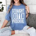 Straight Outta Preschool Shirt Preschool Boy Girl Graduation Women's Comfort Colors T-Shirt Blue Jean
