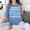 i Survived My Daughters Phd Dissertation College Graduation Women's Comfort Colors T-Shirt Blue Jean