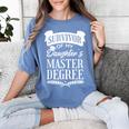 Survivor Of My Daughter's Master Degree Masters Graduation Women's Comfort Colors T-Shirt Blue Jean