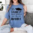 The Tassel Was Worth The Hassle Shirt Graduation TShirt Women's Comfort Colors T-Shirt Blue Jean