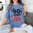 The 90s Were All That – Retro 1990s Nostalgia Tee Women's Comfort Colors T-Shirt Chalky Mint The 90s Were All That – Retro 1990s Nostalgia Tee Women's Comfort Colors T-Shirt Chalky Mint