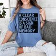 A Clear Conscience Is A Sign Of Bad Memory Sarcastic Women's Comfort Colors T-Shirt Chalky Mint A Clear Conscience Is A Sign Of Bad Memory Sarcastic Women's Comfort Colors T-Shirt Chalky Mint