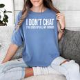 I Don't Chat I'Ve Used Up All My Words Introvert Humor Women's Comfort Colors T-Shirt Chalky Mint