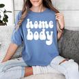 Homebody Introvert I Want To Stay Home Quiet Please Women's Comfort Colors T-Shirt Chalky Mint