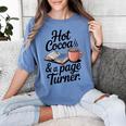 Hot Cocoa And a Page Turner Book Lovers Hot Chocolate Women's Comfort Colors T-Shirt Chalky Mint Hot Cocoa And a Page Turner Book Lovers Hot Chocolate Women's Comfort Colors T-Shirt Chalky Mint