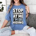Humor For Introverts Stop Looking At Me I'm Hiding Graphic Women's Comfort Colors T-Shirt Chalky Mint Humor For Introverts Stop Looking At Me I'm Hiding Graphic Women's Comfort Colors T-Shirt Chalky Mint