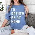 I'd Rather Be At Home Antisocial Introvert Tee Women's Comfort Colors T-Shirt Chalky Mint I'd Rather Be At Home Antisocial Introvert Tee Women's Comfort Colors T-Shirt Chalky Mint
