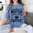 Instant Writer Just Add Coffee Author Book Writing Books Women's Comfort Colors T-Shirt Chalky Mint Instant Writer Just Add Coffee Author Book Writing Books Women's Comfort Colors T-Shirt Chalky Mint
