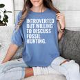 Introverted But Fossil Hunting Introvert Fossil Hunter Women's Comfort Colors T-Shirt Chalky Mint Introverted But Fossil Hunting Introvert Fossil Hunter Women's Comfort Colors T-Shirt Chalky Mint
