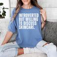 Introverted But Willing To Discuss Skincare Introvert Women's Comfort Colors T-Shirt Chalky Mint