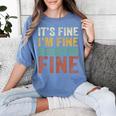 It's Fine I'm Fine Everything Is Fine Meme Introvert Sarcasm Women's Comfort Colors T-Shirt Chalky Mint It's Fine I'm Fine Everything Is Fine Meme Introvert Sarcasm Women's Comfort Colors T-Shirt Chalky Mint
