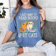 I Just Want To Read Books And Pet Cats Introvert Women's Comfort Colors T-Shirt Chalky Mint I Just Want To Read Books And Pet Cats Introvert Women's Comfort Colors T-Shirt Chalky Mint