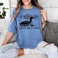 Loon Bird Pun Leave Me A Loon Nature For Introverts Women's Comfort Colors T-Shirt Chalky Mint Loon Bird Pun Leave Me A Loon Nature For Introverts Women's Comfort Colors T-Shirt Chalky Mint