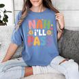 Nah I'Ll Pass Introvert Excuse Rest Humor Women's Comfort Colors T-Shirt Chalky Mint Nah I'Ll Pass Introvert Excuse Rest Humor Women's Comfort Colors T-Shirt Chalky Mint