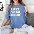 New Year's Resolution Last Year Bruh Bad Memory Past Women's Comfort Colors T-Shirt Chalky Mint New Year's Resolution Last Year Bruh Bad Memory Past Women's Comfort Colors T-Shirt Chalky Mint