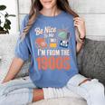 Be Nice To Me I'm From The 1900s Premium Women's Comfort Colors T-Shirt Chalky Mint
