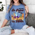 Please Be Patient With Me I'm From The 1900s Gen X Boomer Women's Comfort Colors T-Shirt Chalky Mint Please Be Patient With Me I'm From The 1900s Gen X Boomer Women's Comfort Colors T-Shirt Chalky Mint