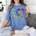 Please Be Be Patient With Me I'm From The 1900s Hippie Women's Comfort Colors T-Shirt Chalky Mint Please Be Be Patient With Me I'm From The 1900s Hippie Women's Comfort Colors T-Shirt Chalky Mint