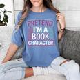 Pretend I'm A Book Character Reader Fan Cosplay Women's Comfort Colors T-Shirt Chalky Mint