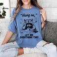 Raccoon Hang On Let Me Overthink This Introvert Women's Comfort Colors T-Shirt Chalky Mint Raccoon Hang On Let Me Overthink This Introvert Women's Comfort Colors T-Shirt Chalky Mint