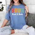 Read A Book Bruh English Teacher Reading Read A Book Women's Comfort Colors T-Shirt Chalky Mint