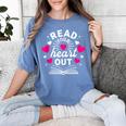 Read Your Heart Out Cute Teacher Women Book Lovers Women's Comfort Colors T-Shirt Chalky Mint Read Your Heart Out Cute Teacher Women Book Lovers Women's Comfort Colors T-Shirt Chalky Mint