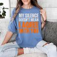 Sarcastic Introvert My Silence Doesn't Mean I Agree Women's Comfort Colors T-Shirt Chalky Mint Sarcastic Introvert My Silence Doesn't Mean I Agree Women's Comfort Colors T-Shirt Chalky Mint