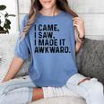 I Came I Saw I Made It Awkward Introvert Humor Quote Women's Comfort Colors T-Shirt Chalky Mint