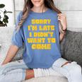 SORRY I'M LATE I DIDN'T WANT TO COME FUNNY INTROVERT PRESENT Women's Comfort Colors T-Shirt Chalky Mint