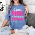 I Wear Pink In Memory Of My Grandma Breast Cancer Awareness Women's Comfort Colors T-Shirt Chalky Mint I Wear Pink In Memory Of My Grandma Breast Cancer Awareness Women's Comfort Colors T-Shirt Chalky Mint