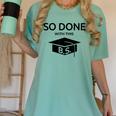 Done With This BS College Graduation Women's Comfort Colors T-Shirt Chalky Mint
