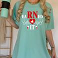 Earned It For Nurse Graduation Or RN LPN Nursing School Grad Women's Comfort Colors T-Shirt Chalky Mint