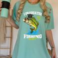 I Graduated Can I Go Fishing Now 2025 Graduation Fisher Women's Comfort Colors T-Shirt Chalky Mint