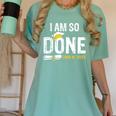 Graduation Class Of 2025 I Am So Done Graduation Women's Comfort Colors T-Shirt Chalky Mint